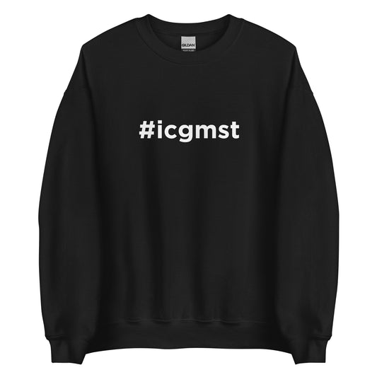 #icgmst Crew Sweatshirt